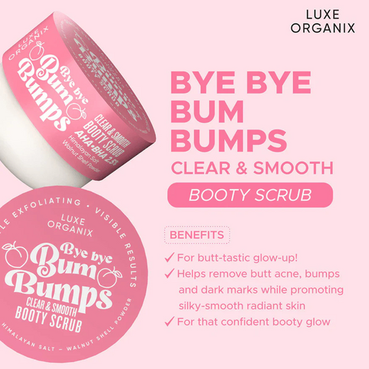 LUXE ORGANIX Bye Bye Bum Bumps (Clear and Smooth) Booty Scrub 285g